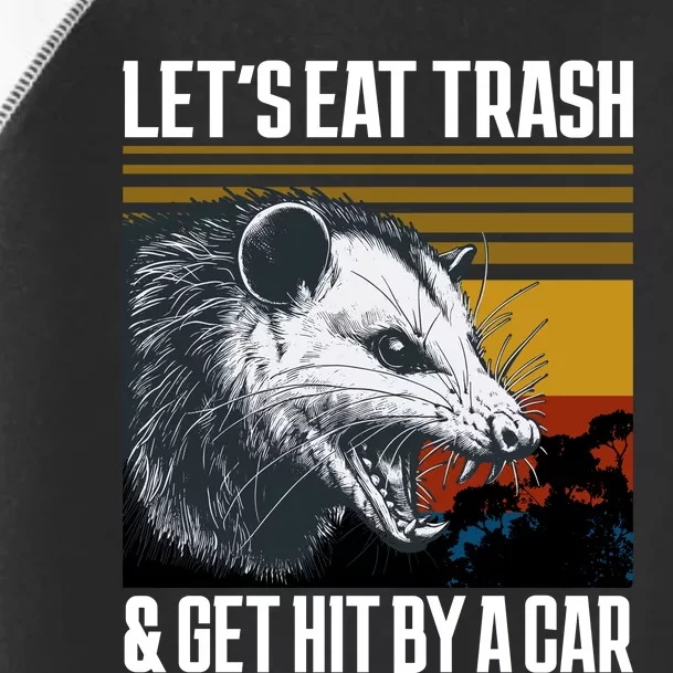 LetS Eat Trash Get Hit By A Car Possum Toddler Fine Jersey T-Shirt