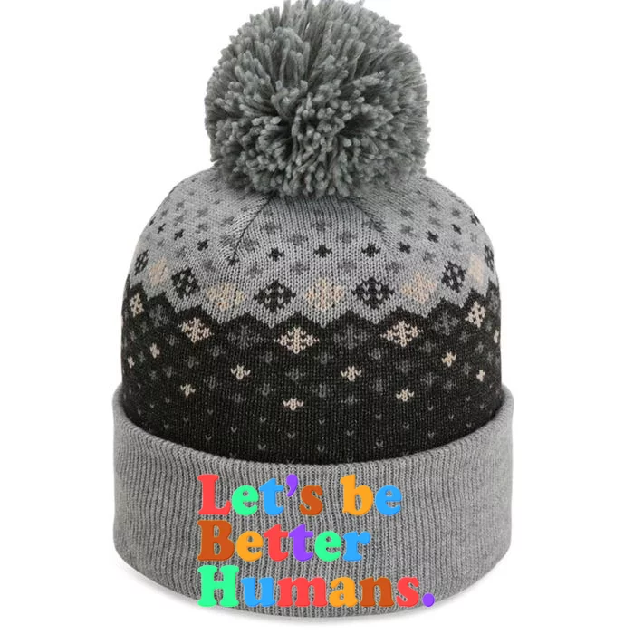 Let's Be Better Humans The Baniff Cuffed Pom Beanie