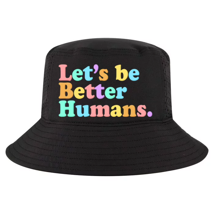 Let's Be Better Humans Cool Comfort Performance Bucket Hat