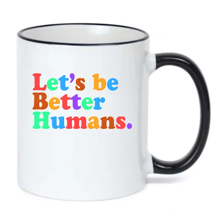 Let's Be Better Humans Black Color Changing Mug