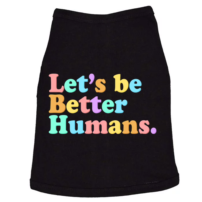 Let's Be Better Humans Doggie Tank