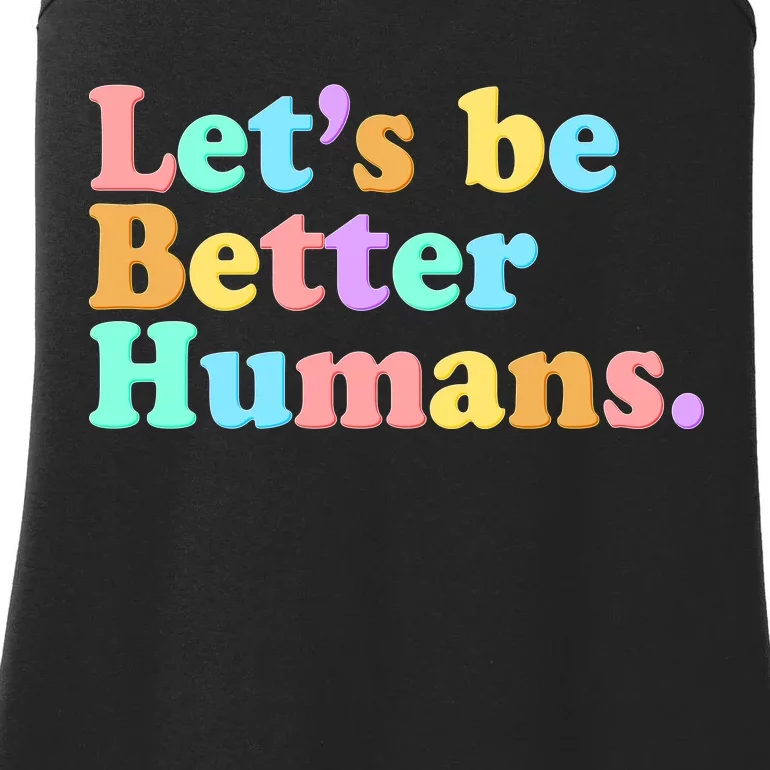 Let's Be Better Humans Ladies Essential Tank