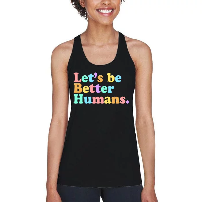 Let's Be Better Humans Women's Racerback Tank