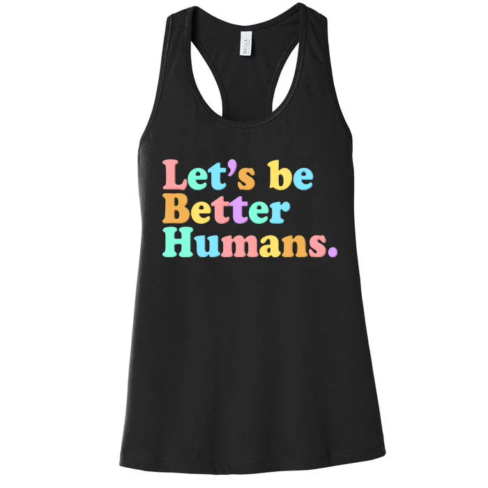 Let's Be Better Humans Women's Racerback Tank