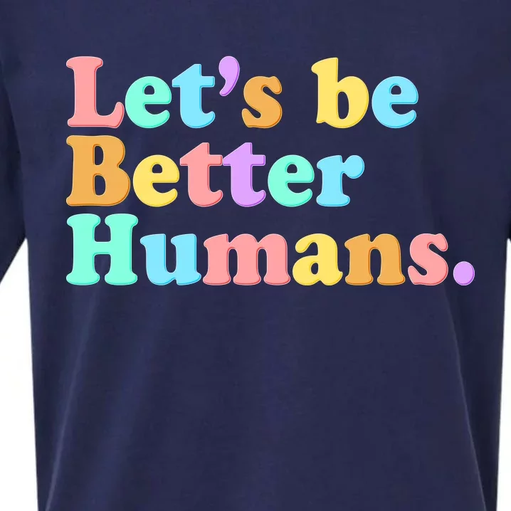 Let's Be Better Humans Sueded Cloud Jersey T-Shirt