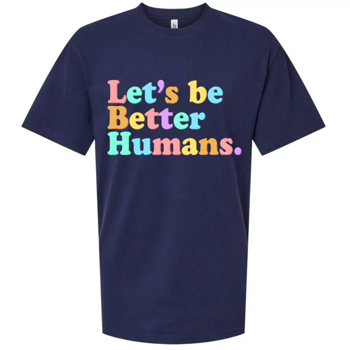 Let's Be Better Humans Sueded Cloud Jersey T-Shirt