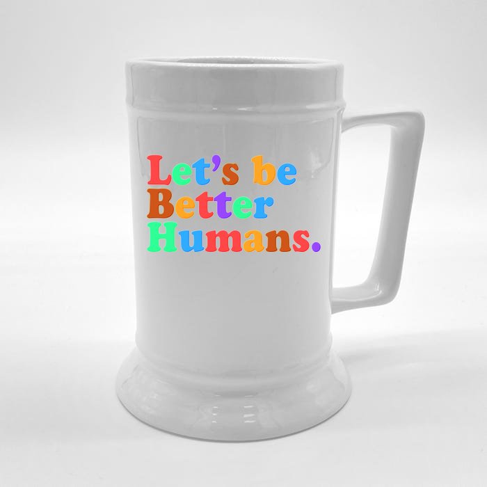 Let's Be Better Humans Front & Back Beer Stein