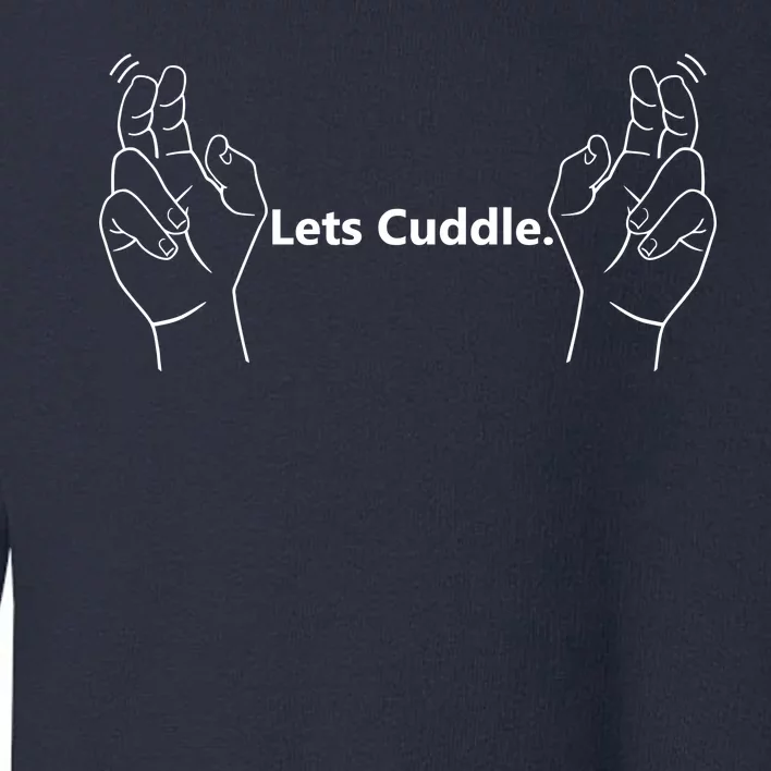 Let's Cuddle Toddler Sweatshirt