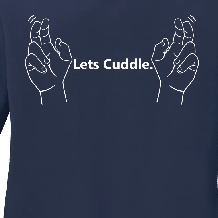 Let's Cuddle Ladies Long Sleeve Shirt