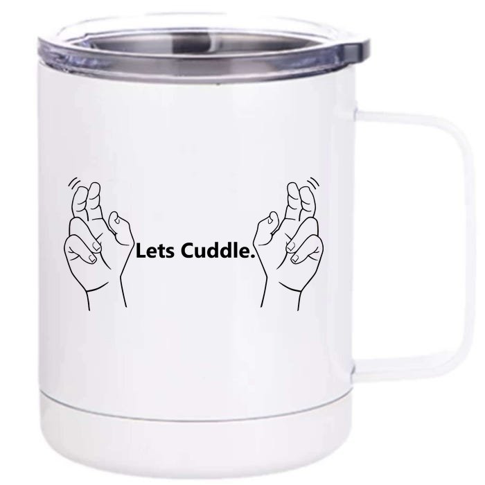 Let's Cuddle Front & Back 12oz Stainless Steel Tumbler Cup