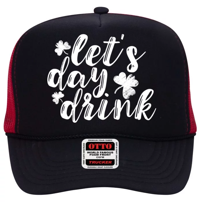 Let's Day Drink High Crown Mesh Trucker Hat