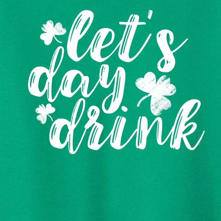 Let's Day Drink Toddler T-Shirt