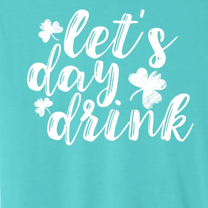 Let's Day Drink ChromaSoft Performance T-Shirt