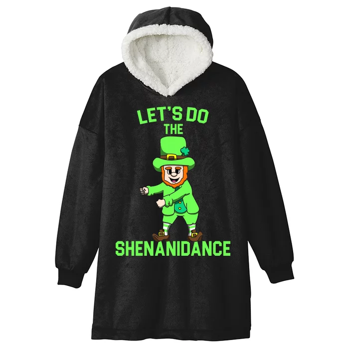 Let's Do The Shenanidance Funny St. Pattys Day Hooded Wearable Blanket