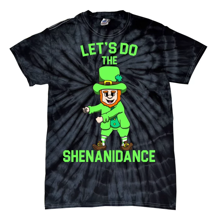 Let's Do The Shenanidance Funny St. Pattys Day Tie-Dye T-Shirt