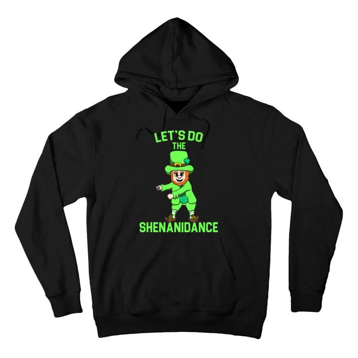 Let's Do The Shenanidance Funny St. Pattys Day Tall Hoodie