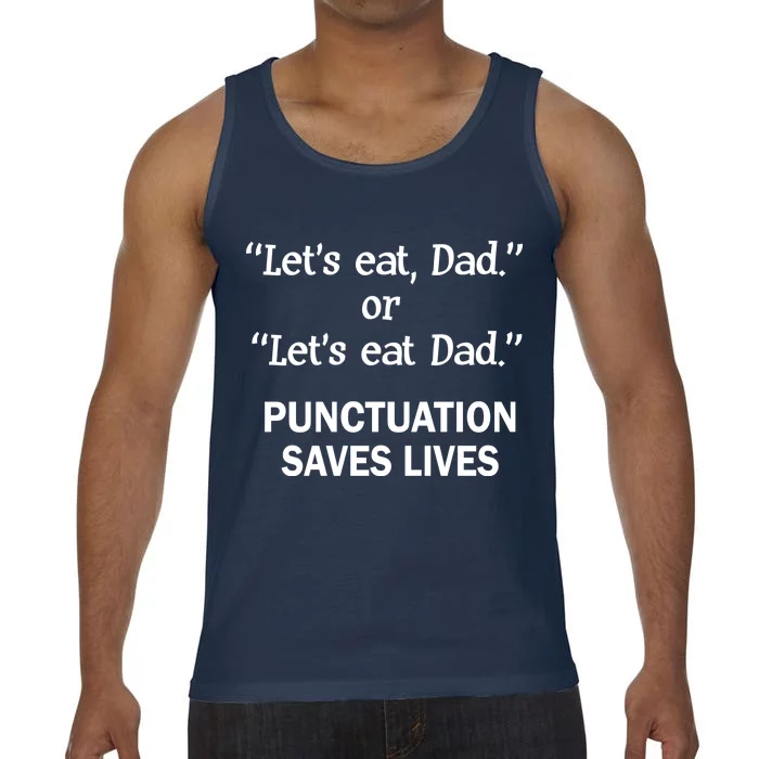 Let's Eat Dad Punctuation Saves Lives Comfort Colors® Tank Top