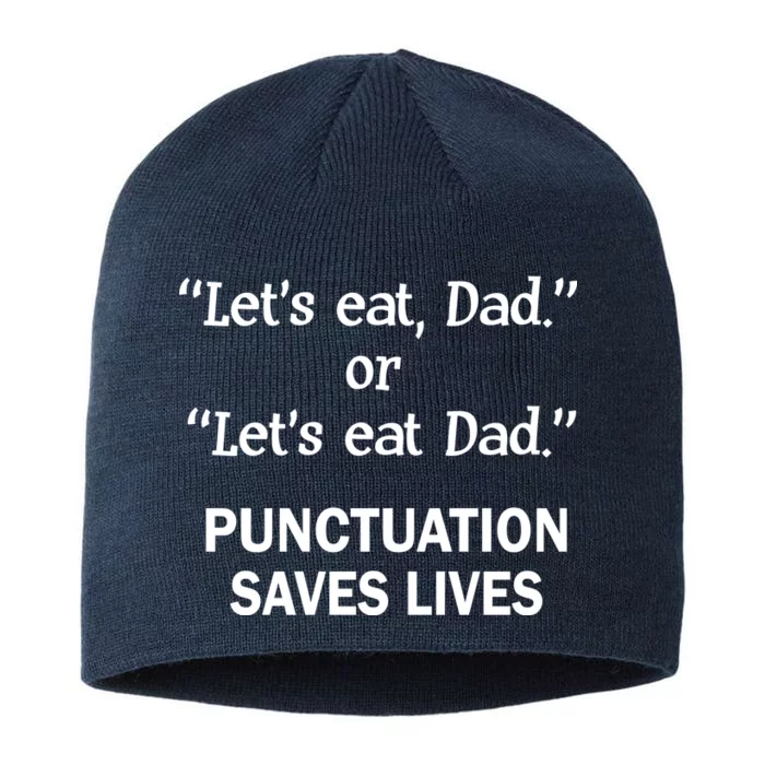 Let's Eat Dad Punctuation Saves Lives 8 1/2in Sustainable Knit Beanie