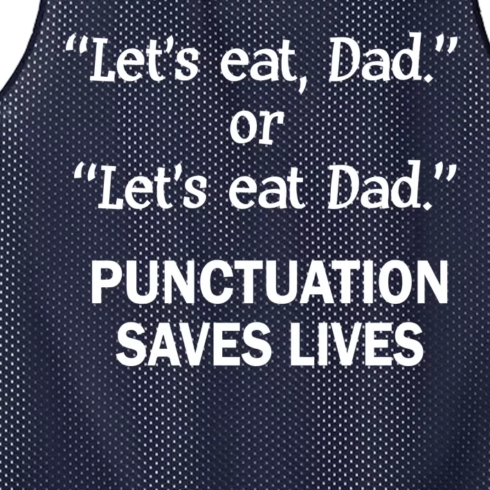 Let's Eat Dad Punctuation Saves Lives Mesh Reversible Basketball Jersey Tank