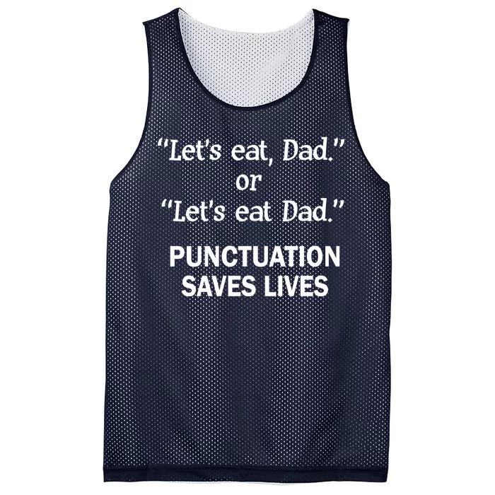 Let's Eat Dad Punctuation Saves Lives Mesh Reversible Basketball Jersey Tank