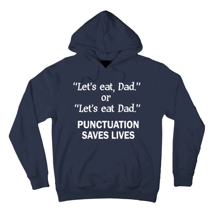 Let's Eat Dad Punctuation Saves Lives Tall Hoodie