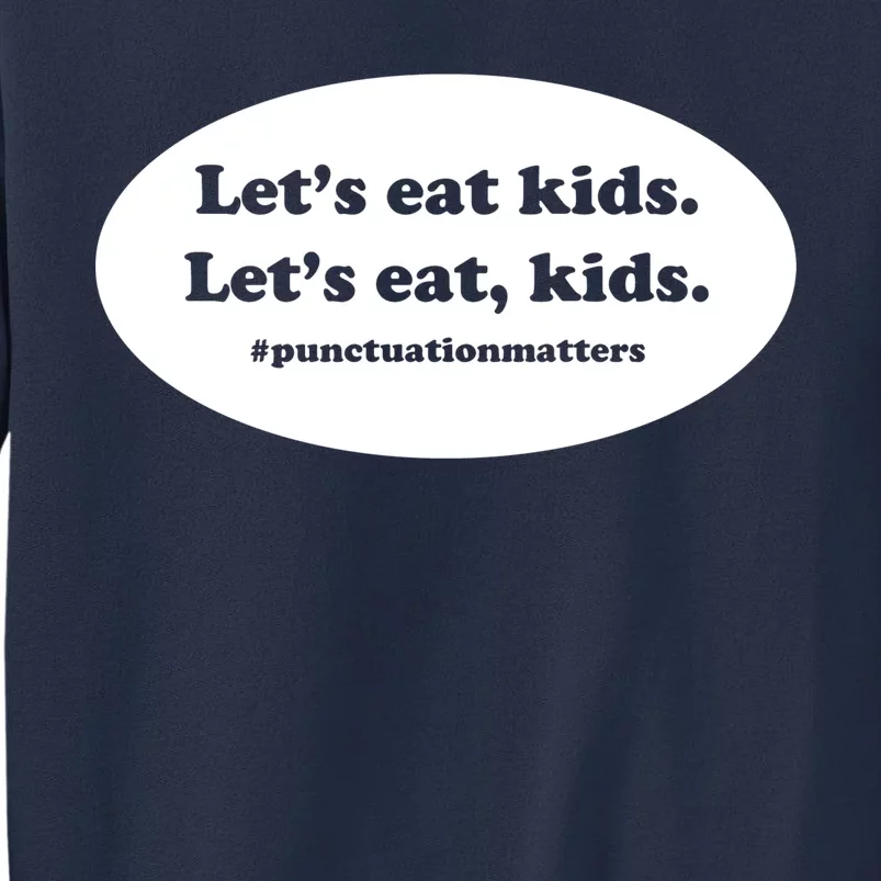 Let's Eat Kids Punctuation Matter Sweatshirt
