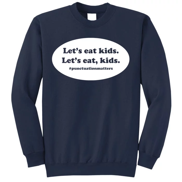 Let's Eat Kids Punctuation Matter Sweatshirt