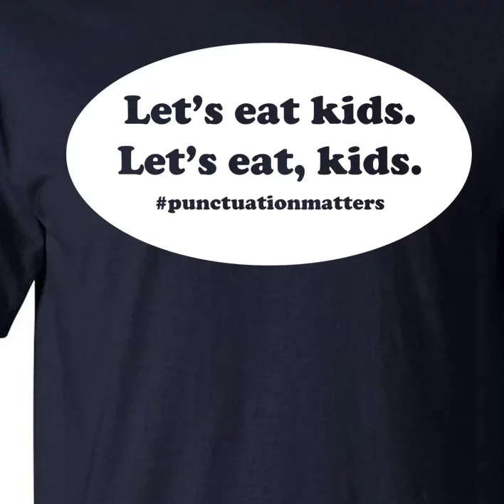 Let's Eat Kids Punctuation Matter Tall T-Shirt