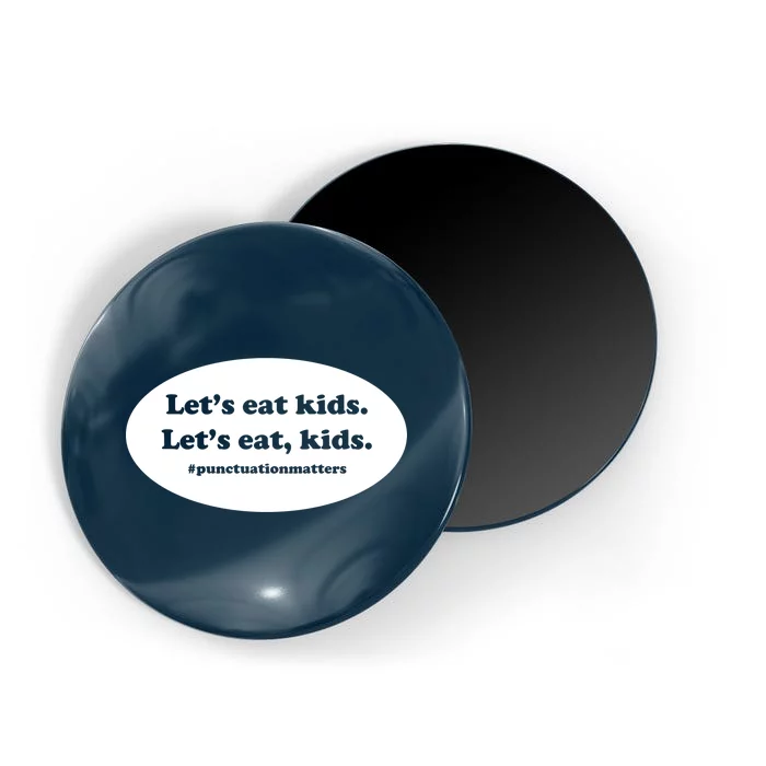 Let's Eat Kids Punctuation Matter Magnet