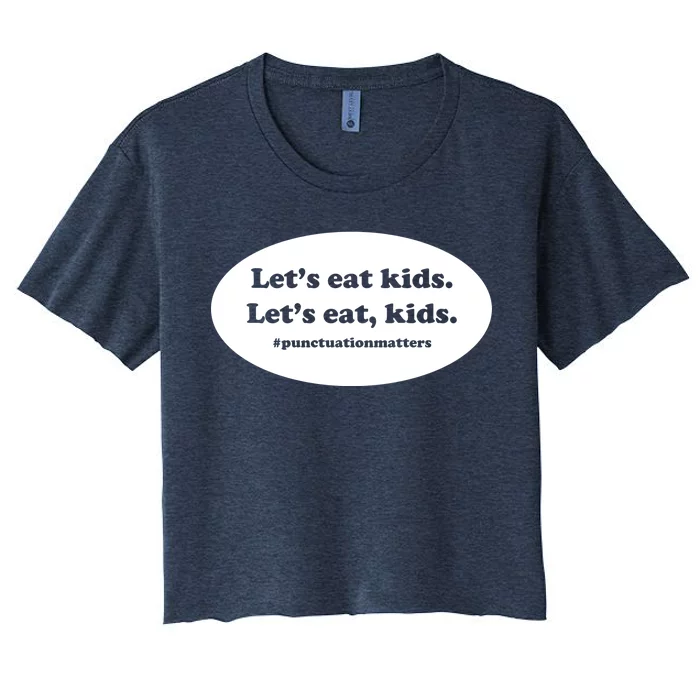 Let's Eat Kids Punctuation Matter Women's Crop Top Tee