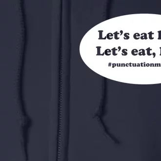 Let's Eat Kids Punctuation Matter Full Zip Hoodie