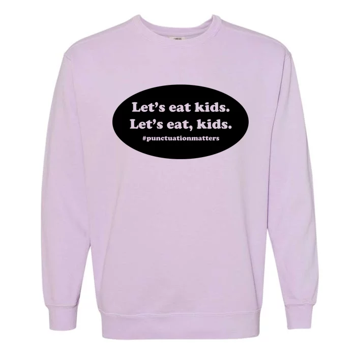 Let's Eat Kids Punctuation Matter Garment-Dyed Sweatshirt