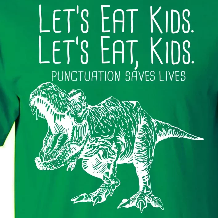 Let's Eat Kids Punctuation Saves Lives Dinosaur Tall T-Shirt