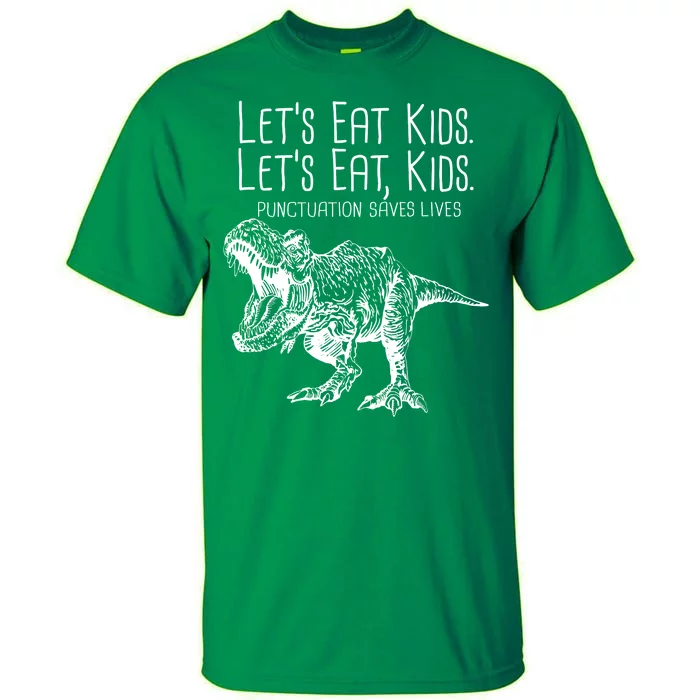 Let's Eat Kids Punctuation Saves Lives Dinosaur Tall T-Shirt