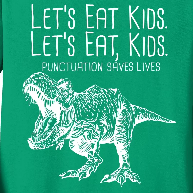 Let's Eat Kids Punctuation Saves Lives Dinosaur Kids Long Sleeve Shirt