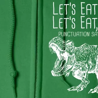 Let's Eat Kids Punctuation Saves Lives Dinosaur Full Zip Hoodie