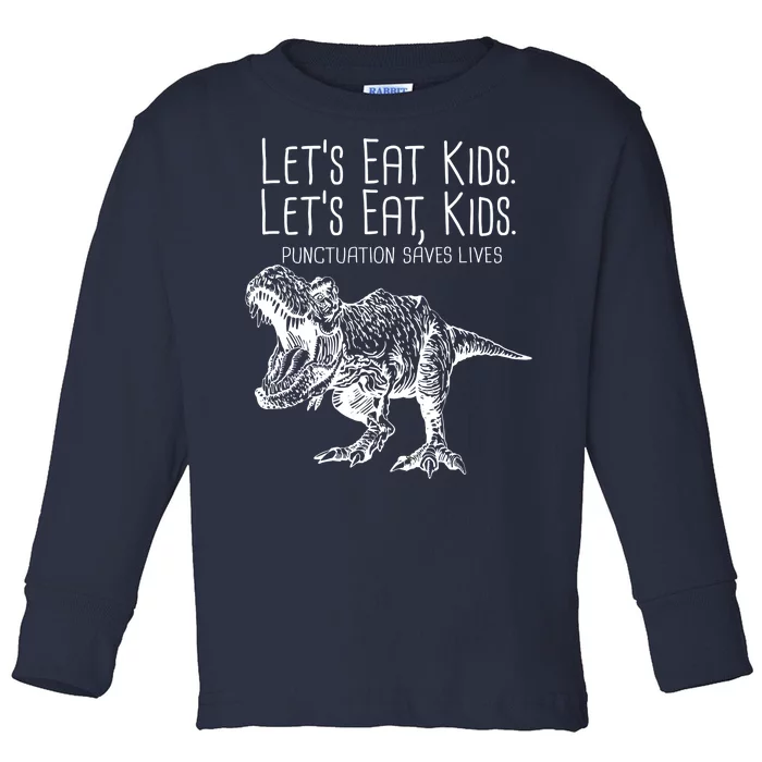 Let's Eat Kids Punctuation Saves Lives Dinosaur Toddler Long Sleeve Shirt