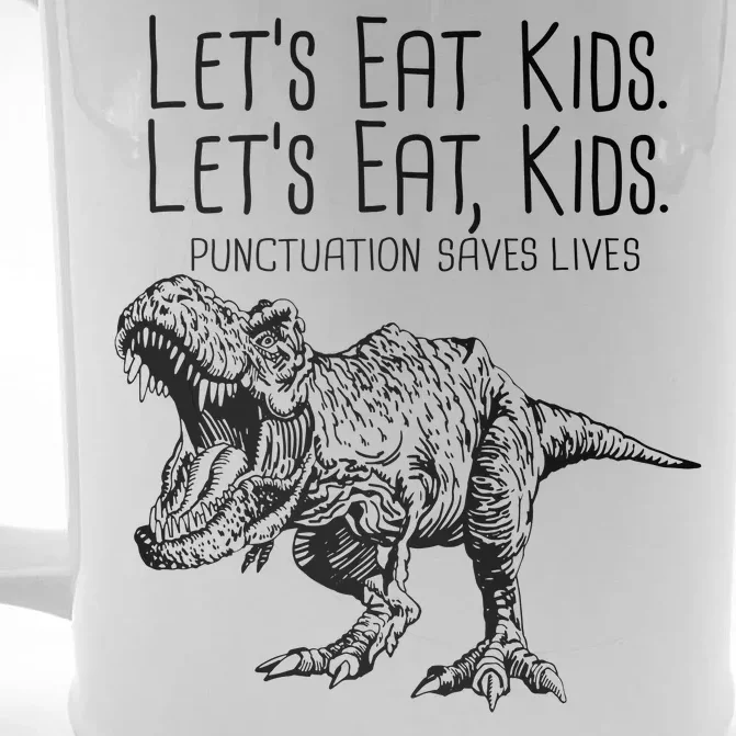 Let's Eat Kids Punctuation Saves Lives Dinosaur Front & Back Beer Stein