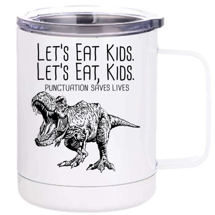 Let's Eat Kids Punctuation Saves Lives Dinosaur Front & Back 12oz Stainless Steel Tumbler Cup