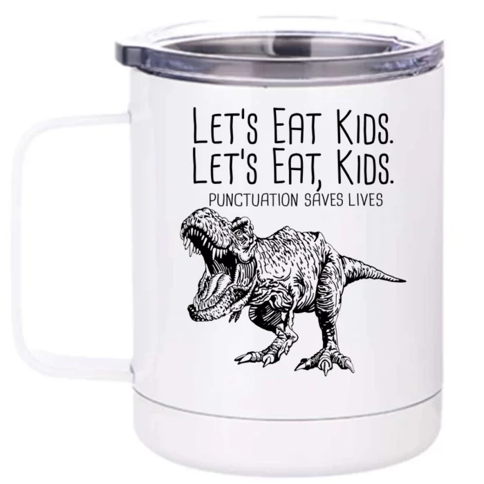 Let's Eat Kids Punctuation Saves Lives Dinosaur Front & Back 12oz Stainless Steel Tumbler Cup