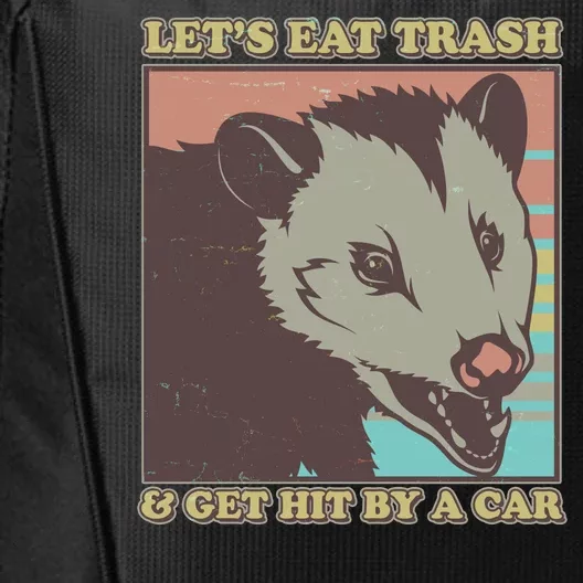 Let's Eat Trash And Get Hit By A Car Opossum City Backpack