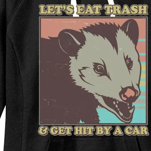 Let's Eat Trash And Get Hit By A Car Opossum Women's Fleece Hoodie