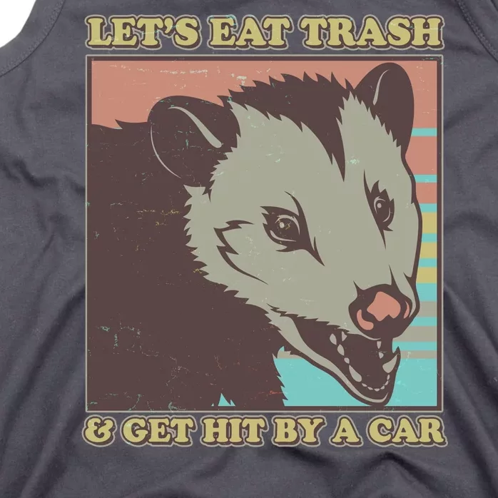 Let's Eat Trash And Get Hit By A Car Opossum Tank Top