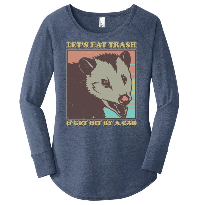 Let's Eat Trash And Get Hit By A Car Opossum Women's Perfect Tri Tunic Long Sleeve Shirt