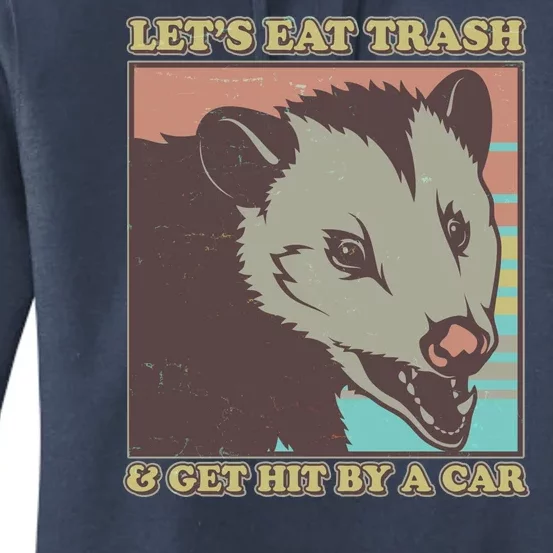 Let's Eat Trash And Get Hit By A Car Opossum Women's Pullover Hoodie