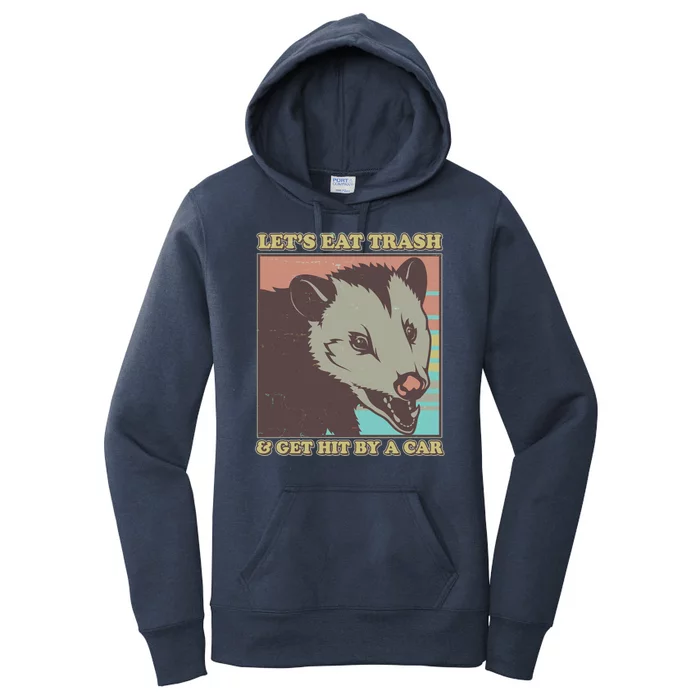 Let's Eat Trash And Get Hit By A Car Opossum Women's Pullover Hoodie