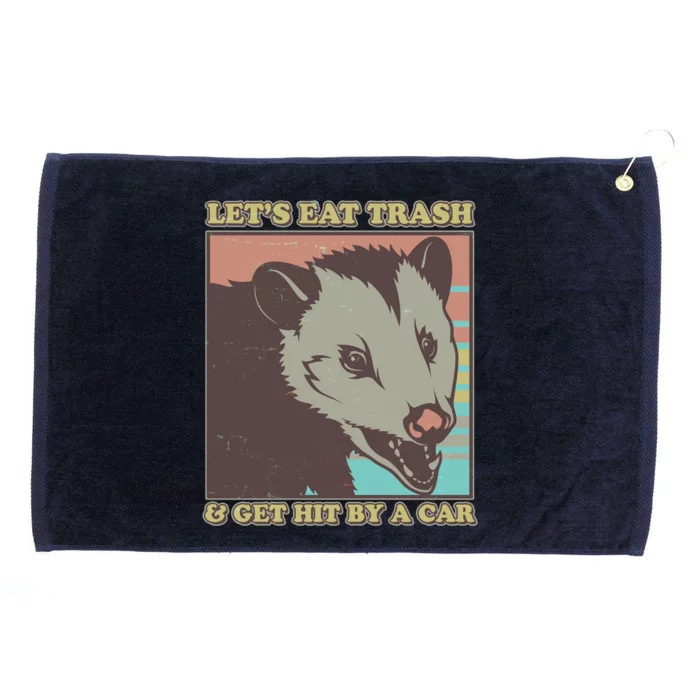 Let's Eat Trash And Get Hit By A Car Opossum Grommeted Golf Towel