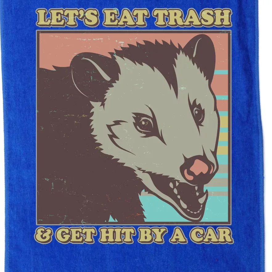 Let's Eat Trash And Get Hit By A Car Opossum Platinum Collection Golf Towel