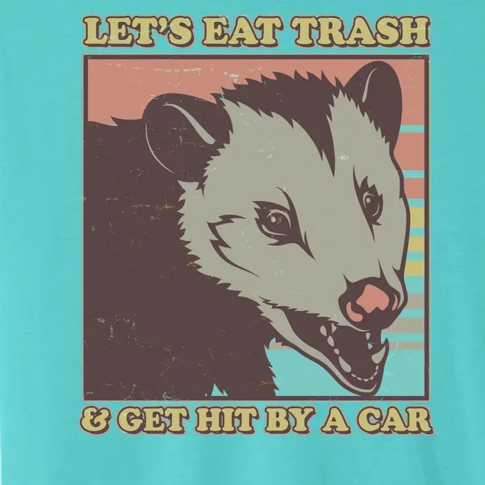 Let's Eat Trash And Get Hit By A Car Opossum ChromaSoft Performance T-Shirt