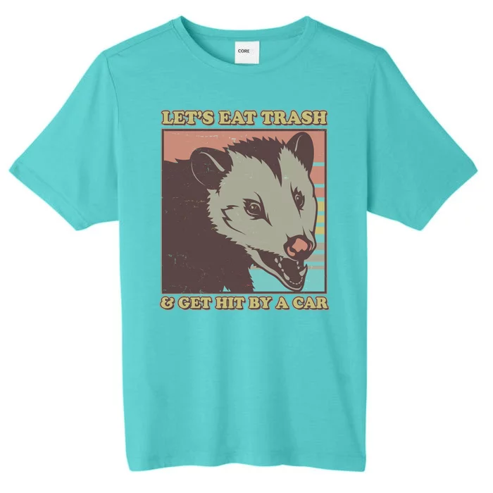 Let's Eat Trash And Get Hit By A Car Opossum ChromaSoft Performance T-Shirt